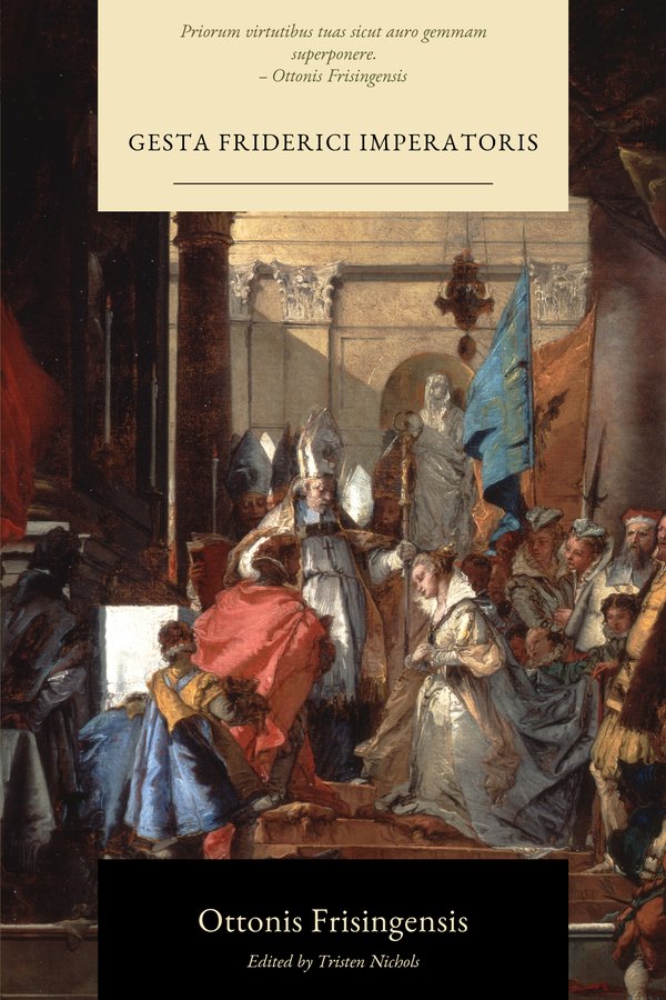 Front cover of Gesta Friderici Imperatoris: Otto of Freising and Rahewin’s History of Frederick Barbarossa (Latin Edition) by Otto of Freising